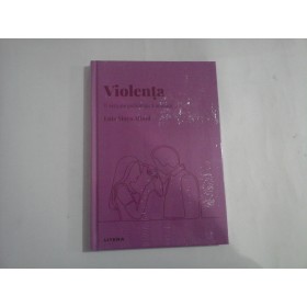 VIOLENTA  -  O VIZIUNE PSIHOLOGICA ACTUALA  -  LUIS MOYA ALBIOL